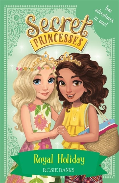 Secret Princesses: Royal Holiday - Two Magical Adventures in One! Special