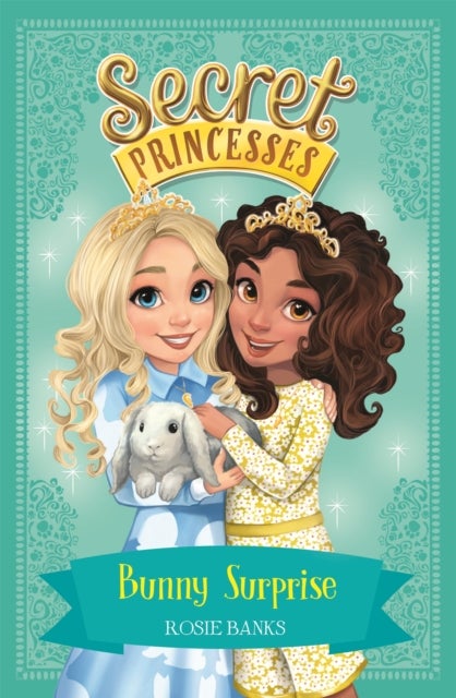 Secret Princesses: Bunny Surprise - Book 8