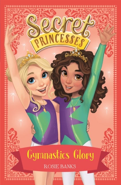 Secret Princesses: Gymnastics Glory - Book 11