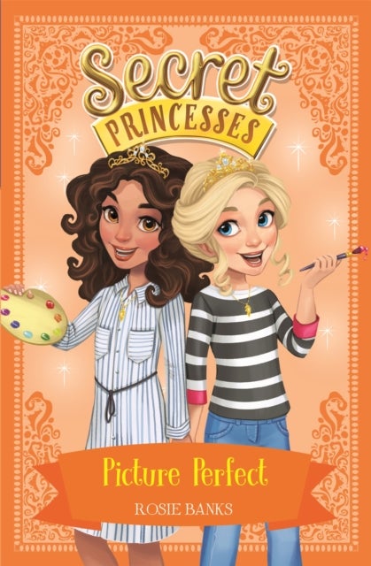 Secret Princesses: Picture Perfect - Book 12