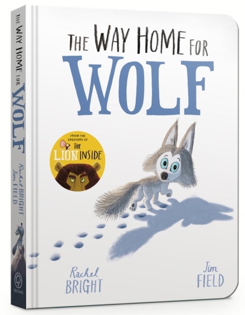 The Way Home for Wolf Board Book - From The World of Rachel Bright & Jim Field