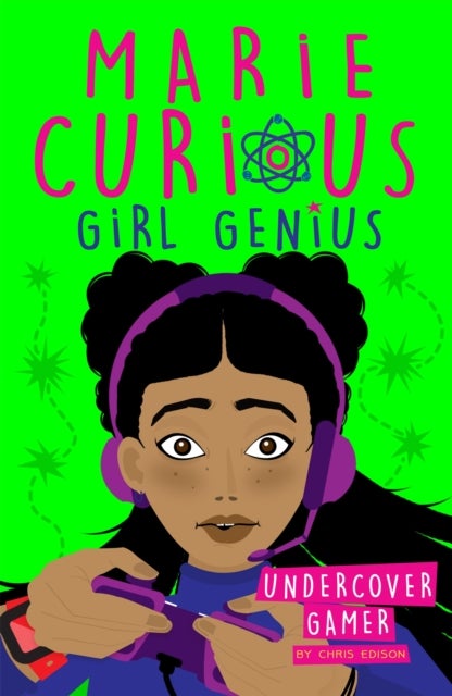 Marie Curious, Girl Genius: Undercover Gamer - Book 3