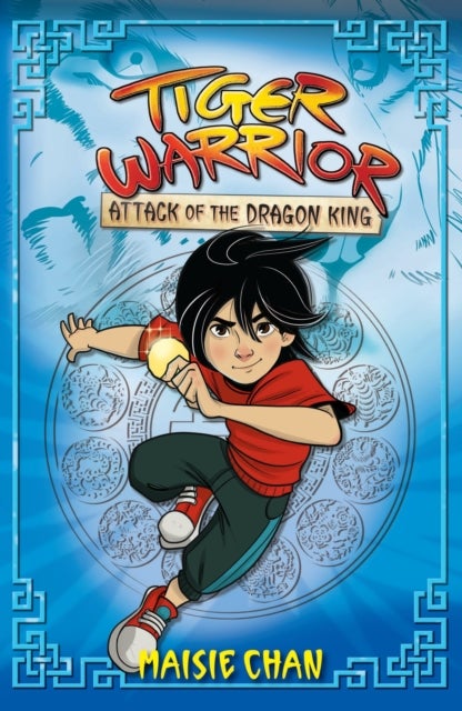 Tiger Warrior: Attack of the Dragon King - Book 1