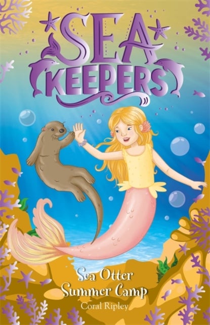 Sea Keepers: Sea Otter Summer Camp - Book 6