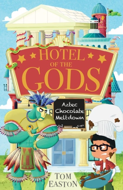 Hotel of the Gods: Aztec Chocolate Meltdown - Book 3