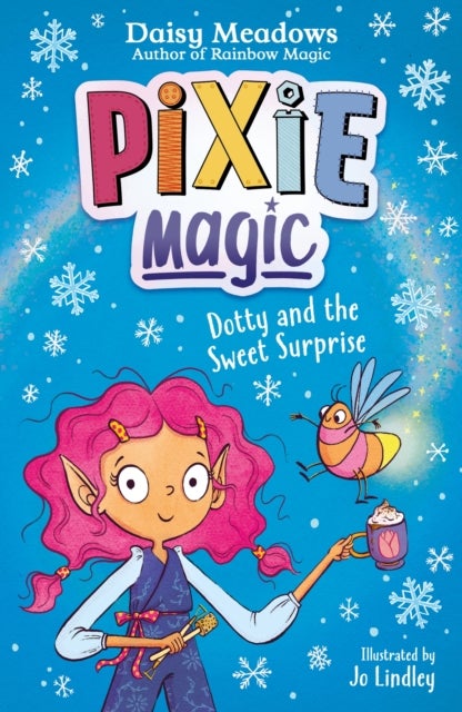 Pixie Magic: Dotty and the Sweet Surprise - Book 2