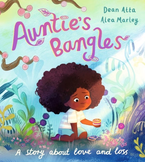 Auntie's Bangles - A moving, lyrical picture book about love and loss