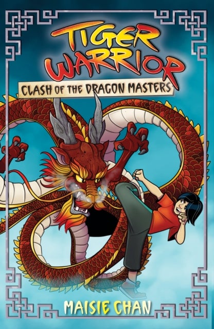Tiger Warrior: Clash of the Dragon Masters - Book 6