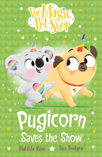 The Magic Pet Shop Stories: Pugicorn Saves the Show - Book four in a new chapter book series