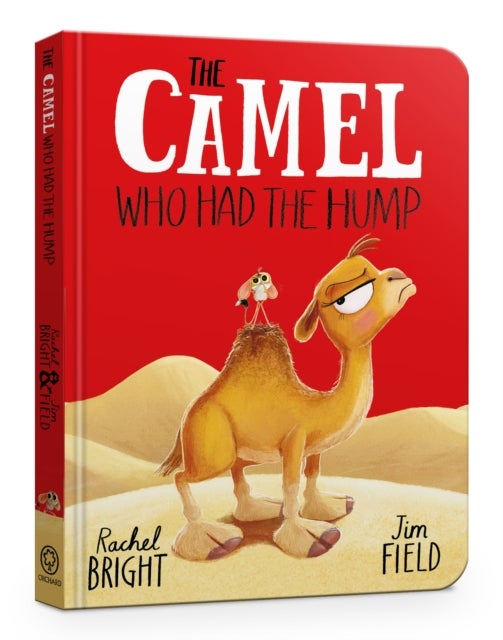 The Camel Who Had The Hump Board Book - From The World of Rachel Bright & Jim Field