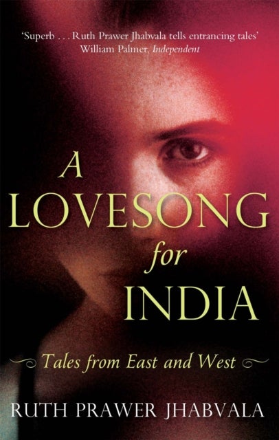 A Lovesong For India - Tales from East and West