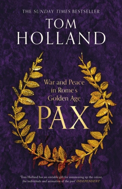 Pax - War and Peace in Rome's Golden Age - THE SUNDAY TIMES BESTSELLER