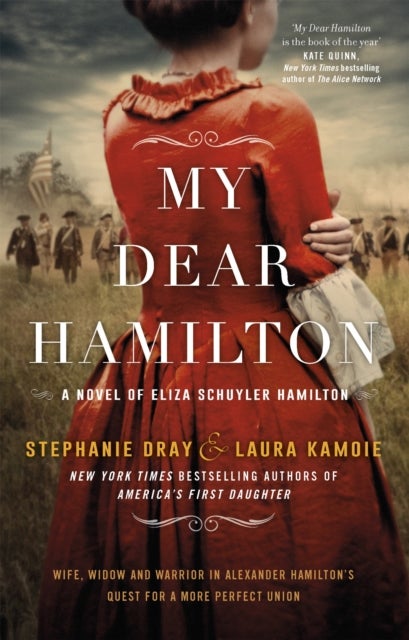 My Dear Hamilton - discover Eliza's story . . . perfect for fans of hit musical Hamilton!