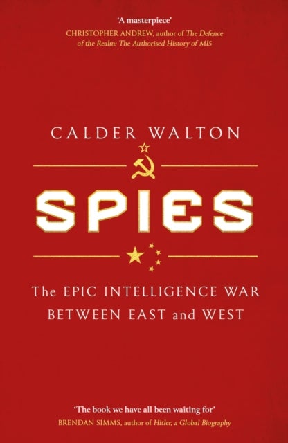 Spies - The epic intelligence war between East and West