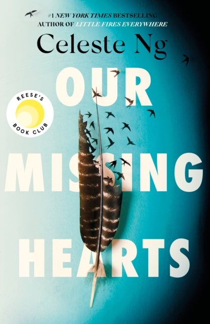 Our Missing Hearts - ‘Thought-provoking, heart-wrenching’ Reese Witherspoon, a Reese’s Book Club Pick