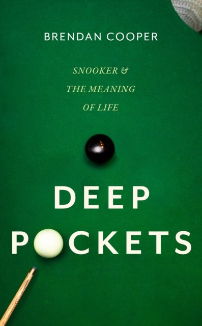 Deep Pockets - Snooker and the Meaning of Life