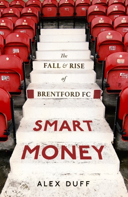 Smart Money - The Fall and Rise of Brentford FC