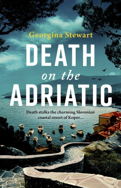 Death on the Adriatic - An utterly gripping, sun-drenched destination thriller