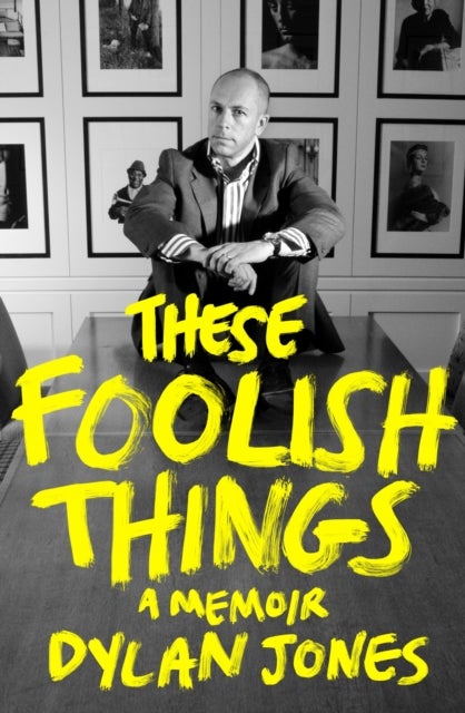 These Foolish Things - A Memoir