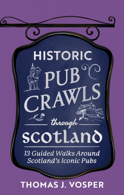 Historic Pub Crawls Through Scotland - 11 Guided Walks Around Scotland's Iconic Pubs and Landmarks