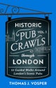 Historic Pub Crawls Through London, Vol. 1