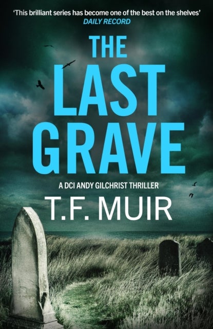 The Last Grave - A pulse-pounding, gripping Scottish crime thriller