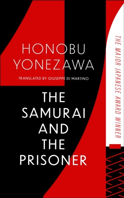 The Samurai and the Prisoner - The multi-award-winning historical thriller and a masterpiece of Japanese fiction