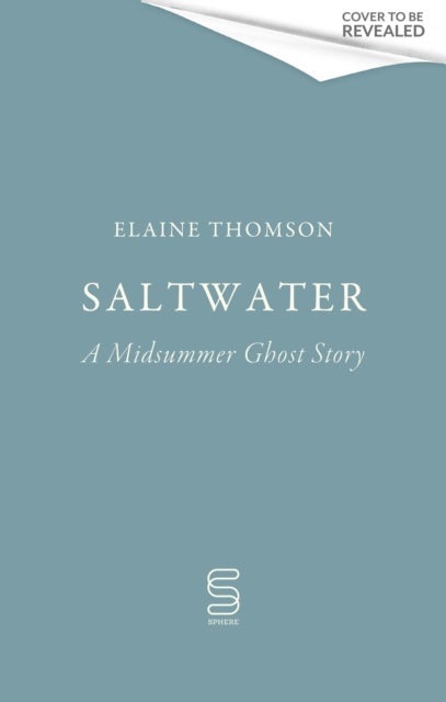 Saltwater - A midsummer ghost story