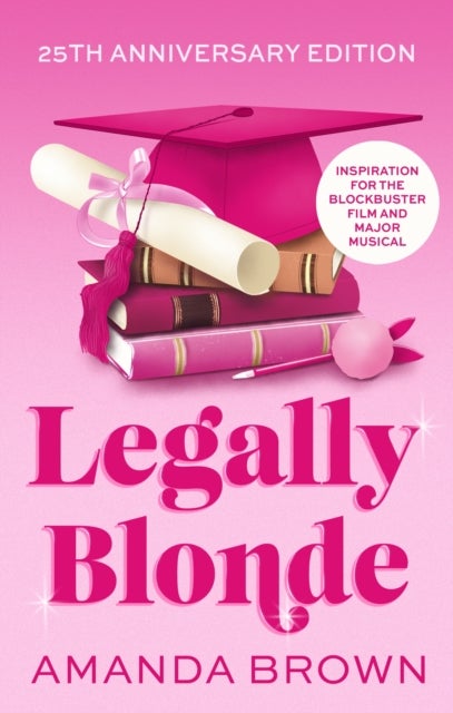 Legally Blonde - The smash-hit romantic comedy that inspired the blockbuster movie and the soon to be musical and TV series in 2026