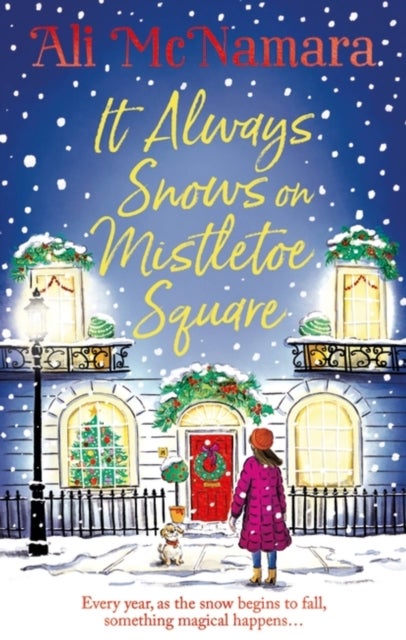 It Always Snows on Mistletoe Square - treat yourself to the most uplifting, escapist, festive romance of 2023!