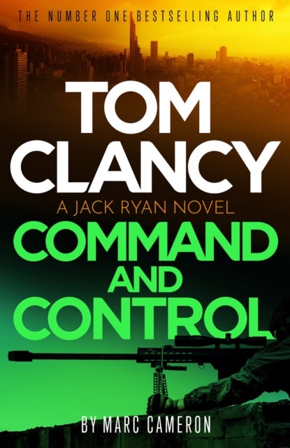 Tom Clancy Command and Control - The tense, superb new Jack Ryan thriller