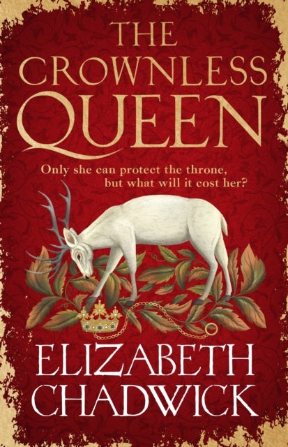 The Crownless Queen - From the bestselling author comes a BRAND NEW historical fiction novel of secrets, sacrifice and survival against the odds