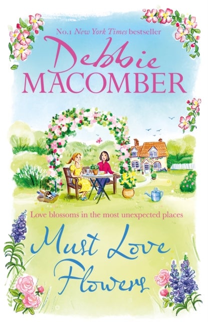 Must Love Flowers - an unputdownable story of love and friendship from the New York Times #1 bestseller