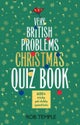 The Very British Problems Christmas Quiz Book
