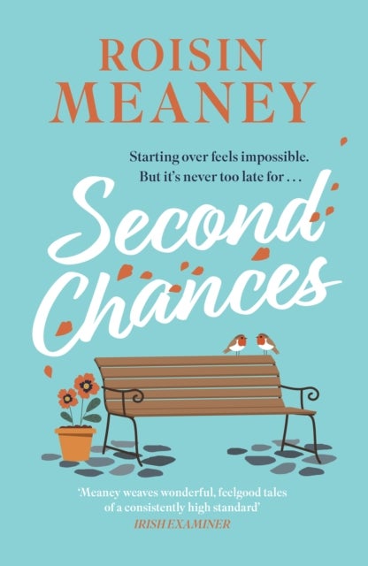 Second Chances - from the Irish bestseller comes a brand-new uplifting and escapist novel to make you laugh and cry