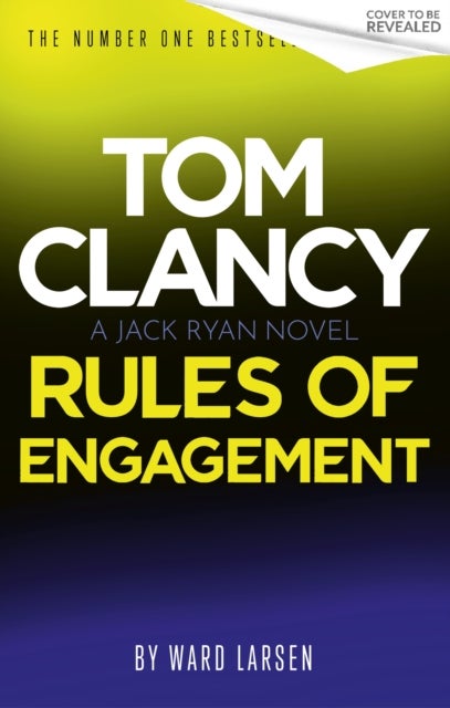 Tom Clancy Rules of Engagement - The electrifying new Jack Ryan technothriller