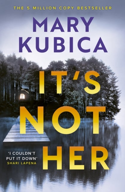 It's Not Her - The twisty new thriller from the bestselling author of Local Woman Missing