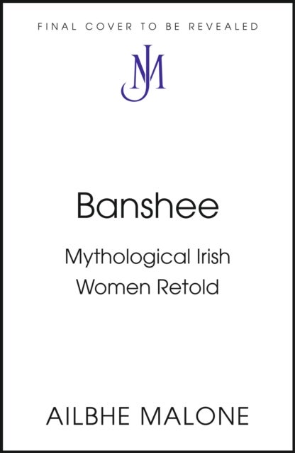 Banshee - Mythological Irish Women Retold