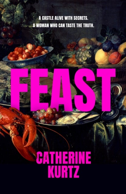 Feast - A sumptuous and thrilling historical novel brimming with intrigue by an exciting new voice