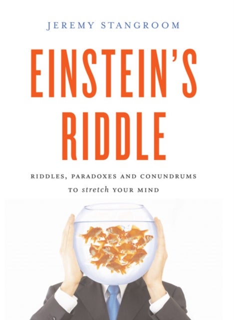 Einstein's Riddle - 50 Riddles, Puzzles, and Conundrums to Stretch Your Mind