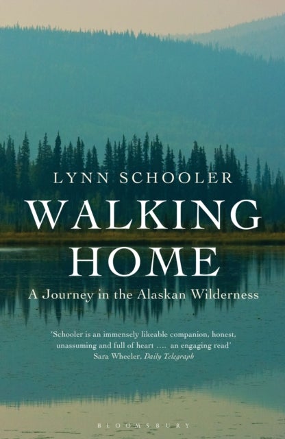Walking Home - A Journey in the Alaskan Wilderness