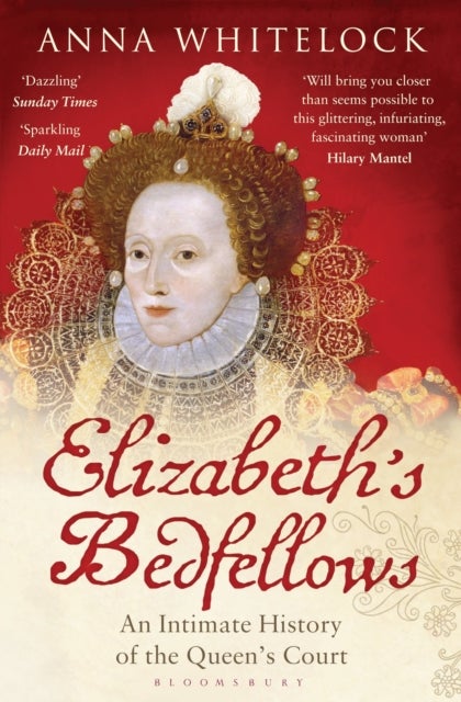 Elizabeth's Bedfellows - An Intimate History of the Queen's Court