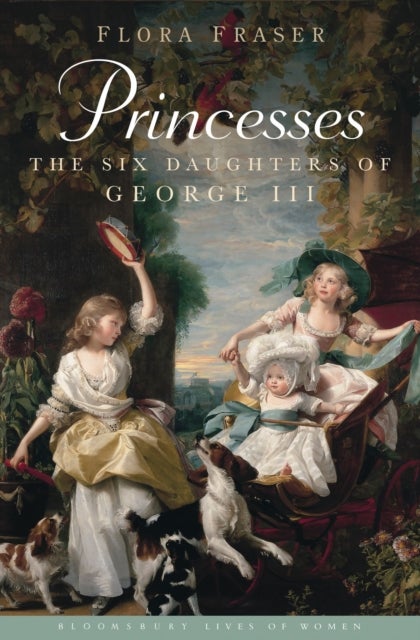 Princesses - The Six Daughters of George III