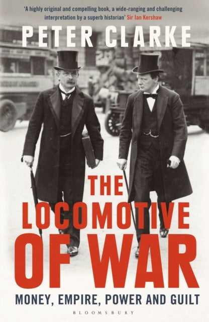 The Locomotive of War - Money, Empire, Power and Guilt