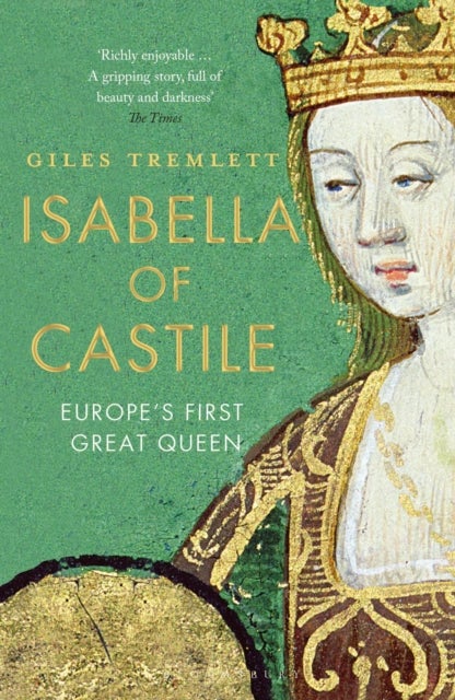 Isabella of Castile - Europe's First Great Queen