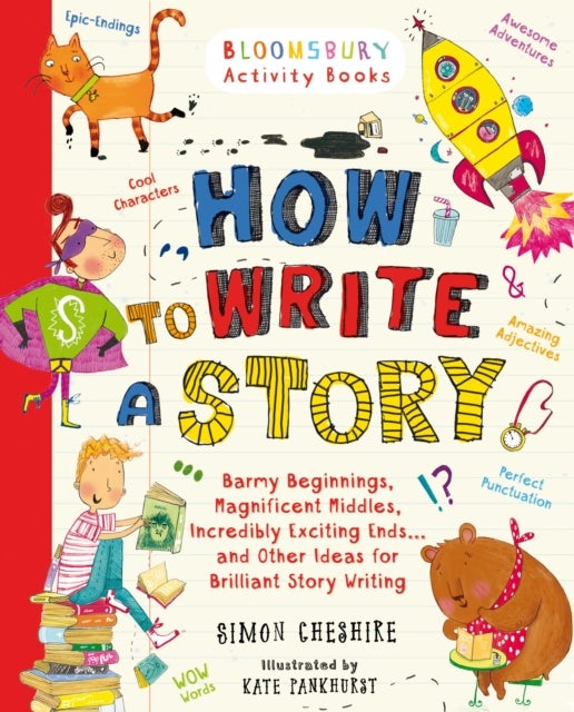 How to Write a Story - A brilliant and fun story writing book for all those learning at home