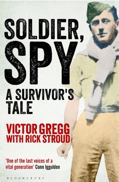 Soldier, Spy - A Survivor's Tale