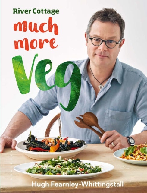 River Cottage Much More Veg - 175 vegan recipes for simple, fresh and flavourful meals