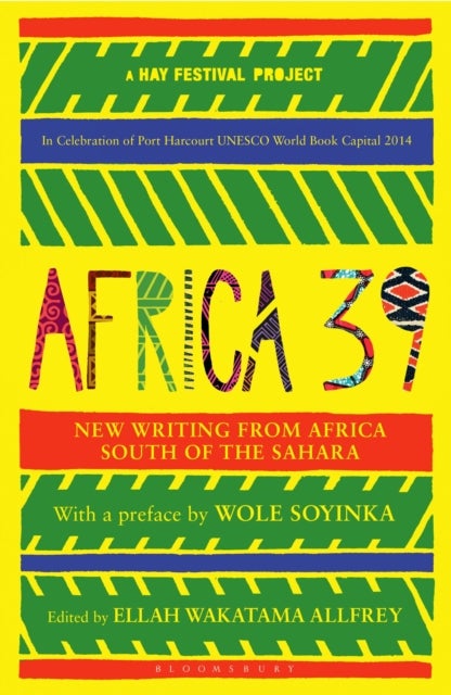 Africa39 - New Writing from Africa South of the Sahara