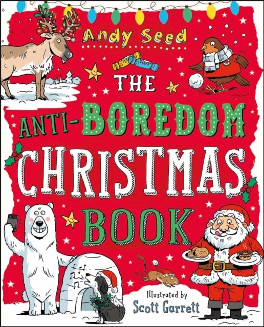 The Anti-Boredom Christmas Book - A fantastically festive, boredom-busting book!